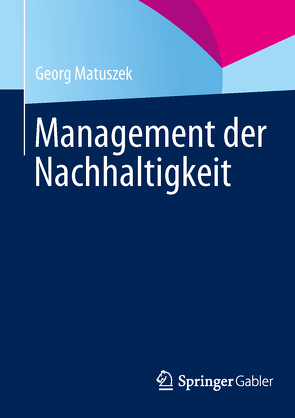 Management der Nachhaltigkeit von Matuszek,  Georg