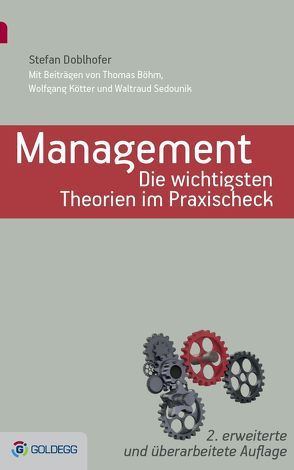 Management – Die wichtigsten Theorien im Praxischeck von Böhm,  Thomas, Doblhofer,  Stefan, Kötter,  Wolfang, Sedounik,  Waltraud