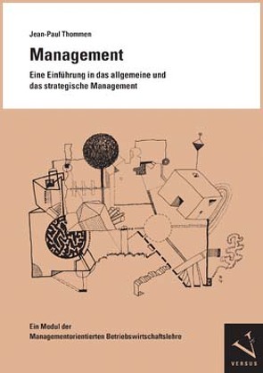 Management. Eine Einführung in das allgemeine und das strategische Management von Thommen,  Jean-Paul