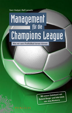 Management für die Champions League von Lanwehr,  Ralf, Voelpel,  Sven C.