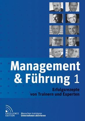 Management & Führung 1 von Culjak,  Stefan, Freisl,  Jürgen, Huebschmann,  Wernfried, Knoblauch,  Jörg, Kremer,  Alfred J, Micic,  Pero, Mugrauer,  Christian, Scheelen,  Frank M, Seiwert,  Lothar J, Zimmermann,  Walter