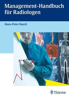 Management-Handbuch für Radiologen von Busch,  Hans-Peter