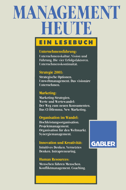 Management heute von Benölken,  Heinz, Bergen,  Hans von, Böckmann,  Walter, Greipel,  Peter, Heintel,  Peter, Henzler,  Herbert A., Kappler,  Ekkehard, Keller,  Ingrid, Krainz,  Ewald E., Mann,  Rudolf, Meffert,  Heribert, Menz,  Adrian P., Pinchot,  Gifford, Probst,  Gilbert J. B., Rall,  Wilhelm, Rode,  Friedrich A., Schneider,  Joerg, Schreyoegg,  Georg, Schwarz,  Gerhard, Sommerlatte,  Tom, Steinmann,  Horst, Voigt,  Jörn F., Wicke,  Lutz, Wilk,  Werner W.