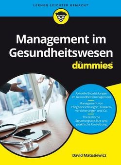 Management im Gesundheitswesen für Dummies von Matusiewicz ,  David