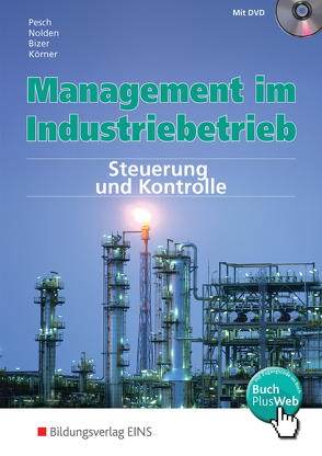 Management im Industriebetrieb von Bizer,  Ernst, Koerner,  Peter, Nolden,  Rolf-Günther, Pesch,  Holger