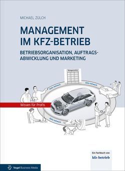 MANAGEMENT IM KFZ-BETRIEB von Zülch,  Michael