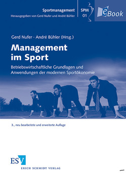 Management im Sport von Barth,  Michael, Breuer,  Christoph, Bühler,  André, Chadwick,  Simon, Daumann,  Frank, Ellert,  Guido, Fahrner,  Marcel, Hausner,  Philipp, Horch,  Heinz-Dieter, Hovemann,  Gregor, Jäck,  Simone, Jordan,  Christoph, Kaiser,  Sebastian, Keller,  Christian, Klaußner,  Alexander, Meffert,  Thomas, Nagel,  Siegfried, Nufer,  Gerd, Pawlowski,  Tim, Rennhak,  Carsten, Römmelt,  Benedikt, Schafmeister,  Guido, Schlesinger,  Torsten, Trosien,  Gerhard, Wicker,  Pamela