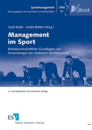 Management im Sport von Barth,  Michael, Breuer,  Christoph, Bühler,  André, Chadwick,  Simon, Daumann,  Frank, Ellert,  Guido, Fahrner,  Marcel, Hausner,  Philipp, Horch,  Heinz-Dieter, Hovemann,  Gregor, Jäck,  Simone, Jordan,  Christoph, Kaiser,  Sebastian, Keller,  Christian, Klaußner,  Alexander, Meffert,  Thomas, Nagel,  Siegfried, Nufer,  Gerd, Pawlowski,  Tim, Rennhak,  Carsten, Römmelt,  Benedikt, Schafmeister,  Guido, Schlesinger,  Torsten, Trosien,  Gerhard, Wicker,  Pamela