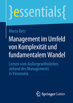 Management im Umfeld von Komplexität und fundamentalem Wandel von Betz,  Marco