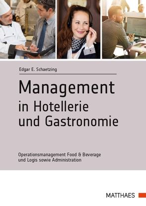 Management in Hotellerie und Gastronomie von Schaetzing,  Edgar E.