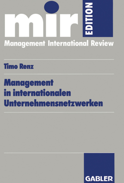 Management in internationalen Unternehmensnetzwerken von Renz,  Timo