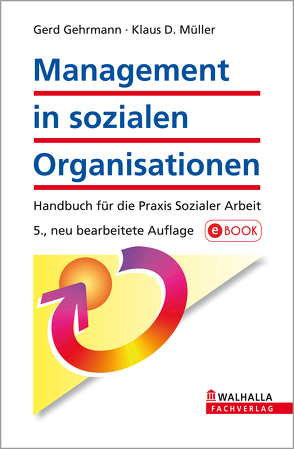 Management in sozialen Organisationen von Gehrmann,  Gerd, Müller,  Klaus D.