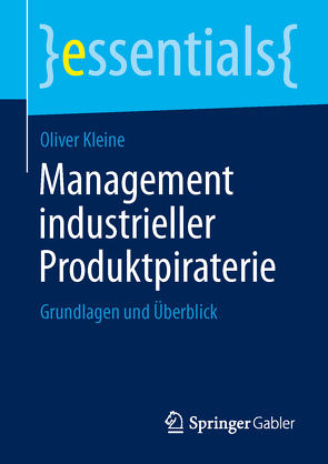 Management industrieller Produktpiraterie von Kleine,  Oliver