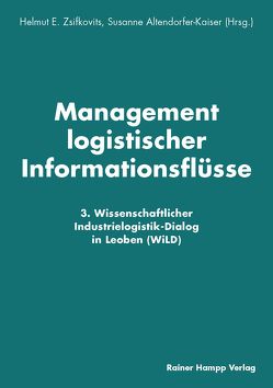 Management logistischer Informationsflüsse von Altendorfer-Kaiser,  Susanne, Zsifkovits,  Helmut E.