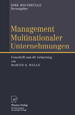 Management Multinationaler Unternehmungen von Holtbrügge,  Dirk