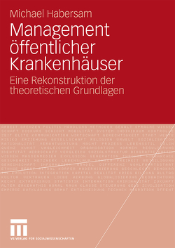 Management öffentlicher Krankenhäuser von Habersam,  Michael