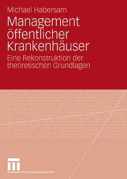 Management öffentlicher Krankenhäuser von Habersam,  Michael