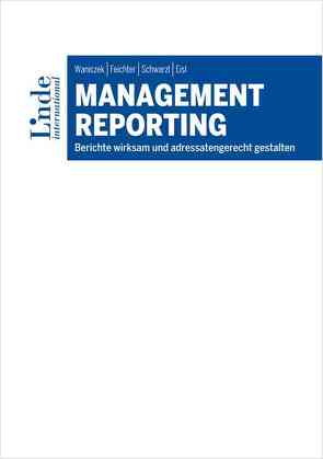 Management Reporting von Eisl,  Christoph, Feichter,  Andreas, Schwarzl,  Patrick, Waniczek,  Mirko