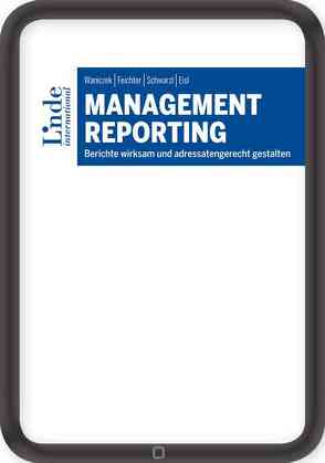 Management Reporting von Eisl,  Christoph, Feichter,  Andreas, Schwarzl,  Patrick, Waniczek,  Mirko