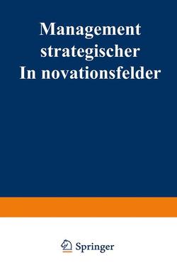 Management strategischer Innovationsfelder von Schlegelmilch,  Guido