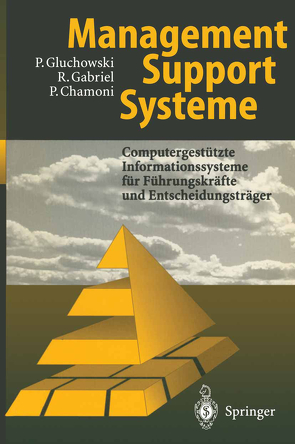 Management Support Systeme von Chamoni,  Peter, Gabriel,  Roland, Gluchowski,  Peter