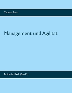 Management und Agilität von Faust,  Thomas