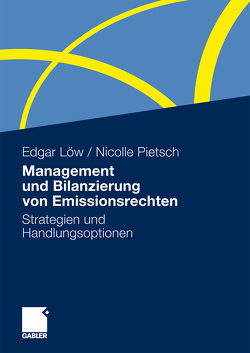 Management und Bilanzierung von Emissionsrechten von Löw,  Edgar, Pietsch,  Nicolle