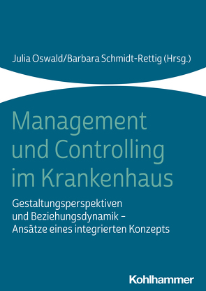 Management und Controlling im Krankenhaus von Bracht,  Matthias, Brüggemann,  Nils, Bunzemeier,  Holger, Ernst,  Matthias, Foit,  Kristian, Frauenknecht,  Xaver, Goedereis,  Klaus, Graf,  Markus, Greshake,  Silke, Honsel,  Karsten, Hoppe,  Alexander, Hupe,  Julian, Junker,  Esther, Limbeck,  Holger, Oswald,  Julia, Preuss,  Olaf, Rühle,  Elisa, Schick,  Jens, Schmidt-Rettig,  Barbara, Schnitzler,  Peter, Sonnentag,  André, Strehlau,  Holger, Tecklenburg,  Andreas, Terbeck,  Julian, Wermker,  Michael, Wittland,  Michael, Zimmer,  Dominic