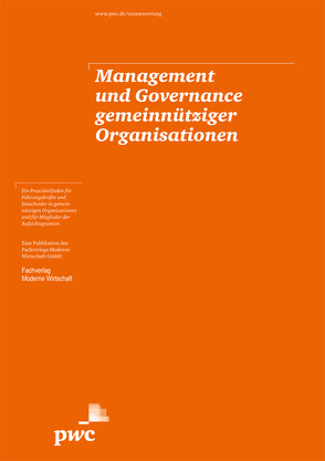 Management und Governance gemeinnütziger Organisationen von Döring,  Steffen, Ernst,  Tobias, Hoelscher,  Philipp, Hönsch,  Henning, Kaspar,  Martin, Rickert,  Andreas, Schlüter,  Andreas, Schmidt,  Andreas, Schmitz,  Björn, Siebert,  Astrid, Then,  Volker, Theuffel-Werhahn,  Berthold, Winkeljohann,  Norbert