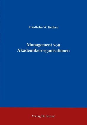 Management von Akademikerorganisationen von Keuken,  Friedhelm