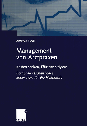 Management von Arztpraxen von Frodl,  Andreas