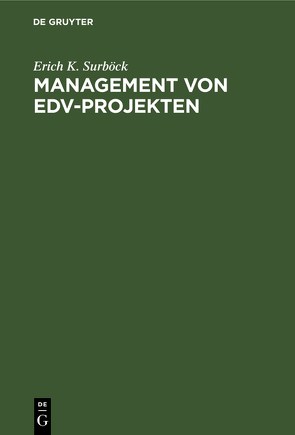 Management von EDV-Projekten von Surböck,  Erich K.