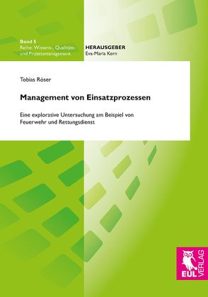 Management von Einsatzprozessen von Röser,  Tobias