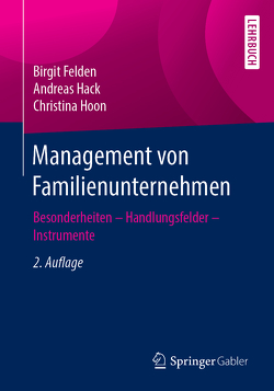 Management von Familienunternehmen von Felden,  Birgit, Hack,  Andreas, Hoon,  Christina