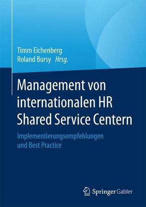 Management von internationalen HR Shared Service Centern von Bursy,  Roland, Eichenberg,  Timm