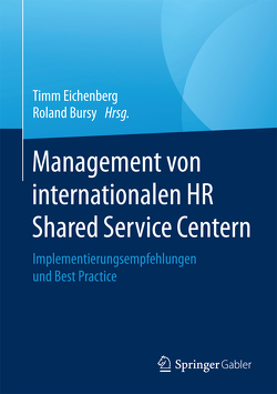 Management von internationalen HR Shared Service Centern von Bursy,  Roland, Eichenberg,  Timm