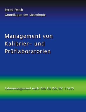 Management von Kalibrier- und Prüflaboratorien von Pesch,  Bernd