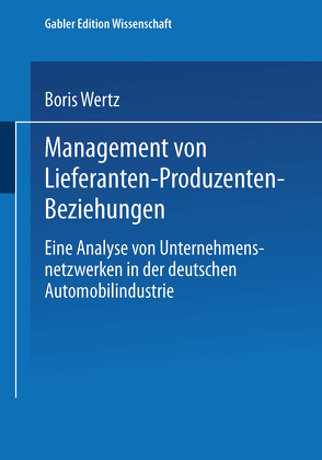 Management von Lieferanten-Produzenten-Beziehungen von Wertz,  Boris