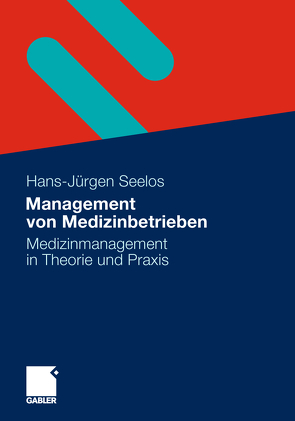 Management von Medizinbetrieben von Seelos,  H.-Jürgen