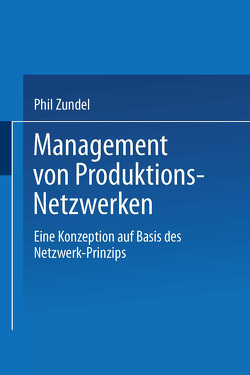 Management von Produktions-Netzwerken von Zundel,  Phil