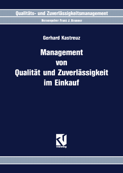 Management von Qualität und Zuverlässigkeit im Einkauf von Kastreuz,  Gerhard