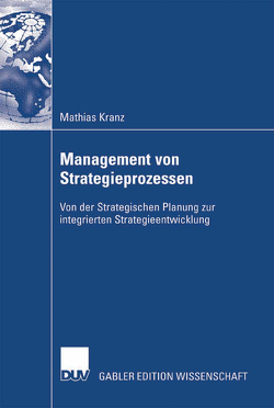 Management von Strategieprozessen von Kranz,  Mathias, Rasche,  Prof. Dr. Christoph