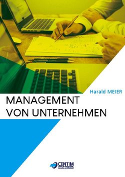 Management von Unternehmen von Deimel,  Klaus, Maikranz,  Frank, Meier,  Harald, Pohl,  Alexander