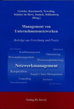 Management von Unternehmensnetzwerken von Gericke,  Jens, Kaczmarek,  Michael, Neweling,  Sonja, Schulze im Hove,  Anne, Sonnek,  Alexandra, Stüllenberg,  Frank