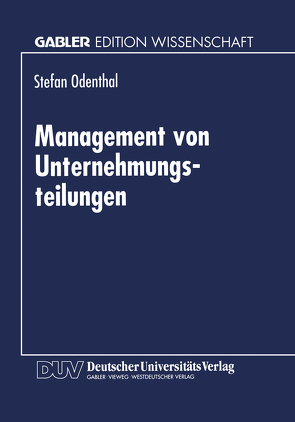 Management von Unternehmungsteilungen von Odenthal,  Stefan