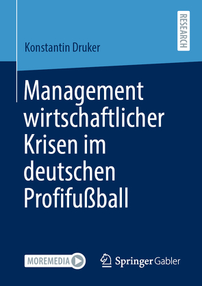 Management wirtschaftlicher Krisen im deutschen Profifußball von Druker,  Konstantin