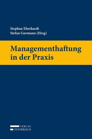 Managementhaftung in der Praxis von Eberhardt,  Stephan R., Gurmann,  Stefan