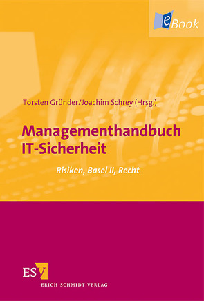 Managementhandbuch IT-Sicherheit von Bauer,  Manfred, Bertram,  Reinhard, Brand,  Constanze, Dierks,  Jörn, Geiger,  Gebhardt, Gerling,  Rainer W., Gründer,  Torsten, Heil,  Ulf, Heinrich,  Robert, Helmbrecht,  Udo, Janßen,  Axel, Kampffmeyer,  Hermann, Kaspersky,  Ewgenij, Münch,  Isabell, Oecking,  Christian, Schauer,  Christian, Schrey,  Joachim, Sunner,  Mark, Szivek,  Ernö, Thomas,  Anke, Wölpert,  Ralph