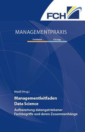 Managementleitfaden Data Science von Maull,  Christian