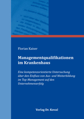 Managementqualifikationen im Krankenhaus von Kaiser,  Florian